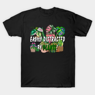 Easily distracted by Plants T-Shirt